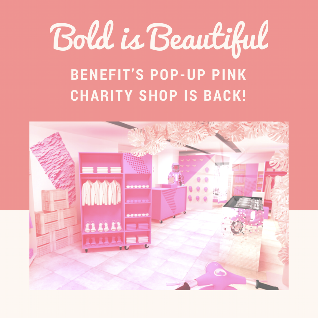 Bold is Beautiful: Benefit’s Pop-up Pink Charity Shop is Back This Weekend!